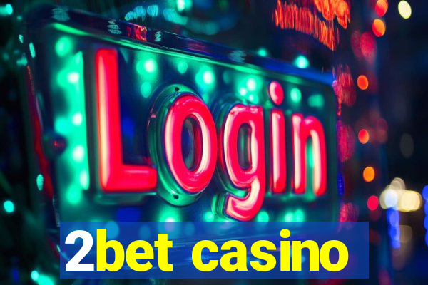 2bet casino